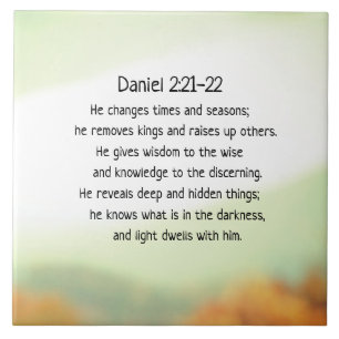 Daniel 2:21-22 He changes times and seasons Tile