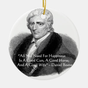 Daniel Boone Humour Quote Gifts Tees Cards Etc Ceramic Ornament