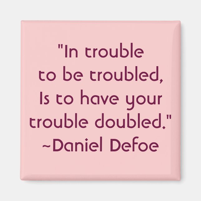 Daniel Defoe Worry Quote Magnet (Front)