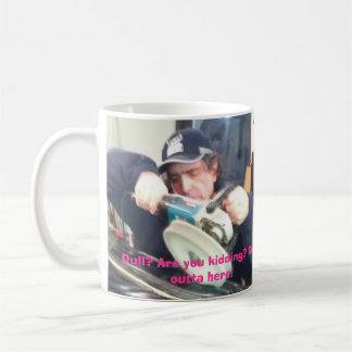Daniel Shafner 1, Dull? Coffee Mug