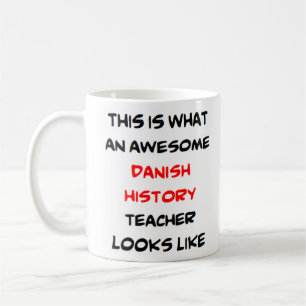 danish history teacher, awesome coffee mug
