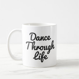 Danse à travers la vie Mug Considérant cadeau
