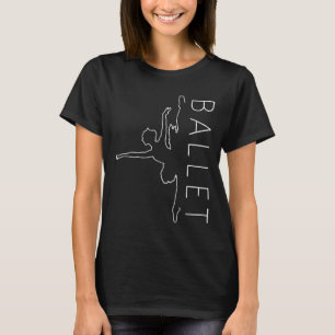 Danseuse Funny Coryphee Ballerina Choreographer Ba T-Shirt