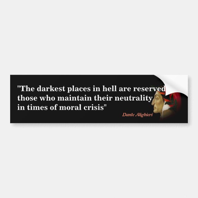 Dante Alighieri Quote On Darkest Places In Hell Bumper Sticker (Front)