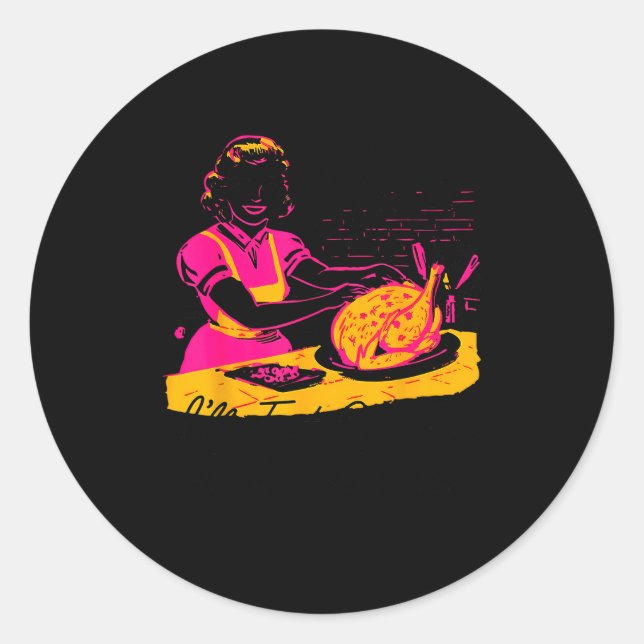 Dantess Fashion Vnw88 Sure I'll Just Cook For All  Classic Round Sticker (Front)