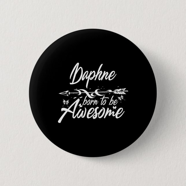 Daphne Gift Name Funny Personalized Women Birthday 2 Inch Round Button (Front)