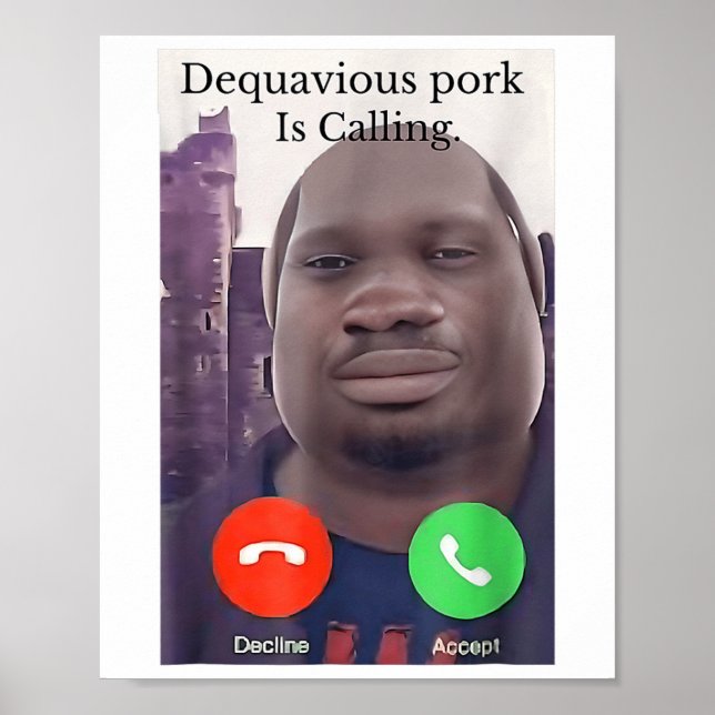 Daquavious Pork Is Calling John Pork Meme Joke Odd Poster (Front)