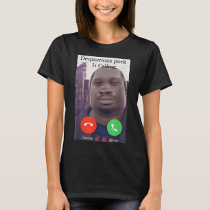 Daquavious Pork Is Calling Meme John Pork Meme T-Shirt