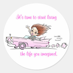 darci caddy, It's time to start living, the lif... Classic Round Sticker