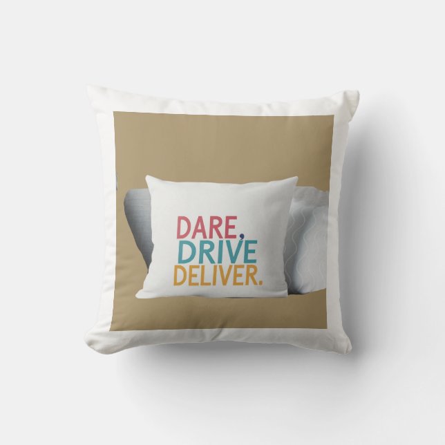 "Dare, Drive, Deliver.": Outdoor Pillow (Front)