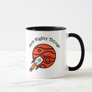 Dare Mighty Things Mug