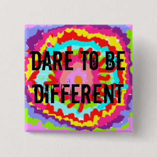 DARE TO BE DIFFERENT 2 INCH SQUARE BUTTON