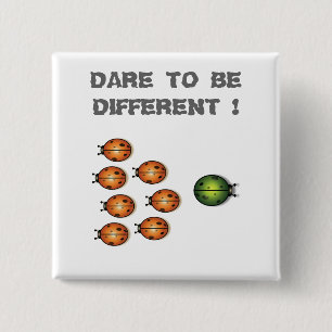 Dare to be different 2 inch square button