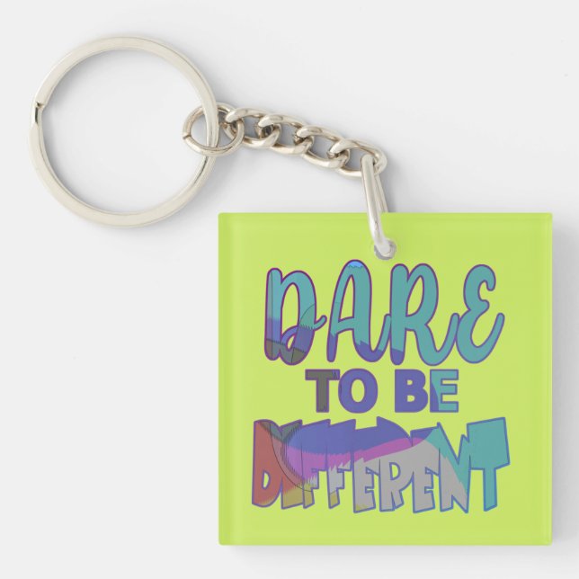 Dare To Be Different  Keychain (Front)