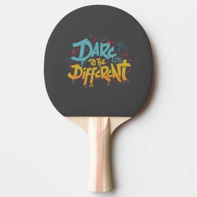 Dare to be different ping pong paddle (Front)