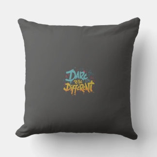Dare to be different throw pillow