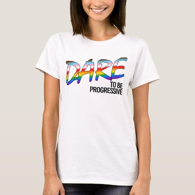 DARE to be progressive T-Shirt (Front)