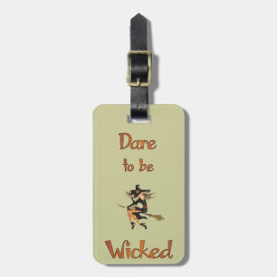 Dare to be Wicked Luggage Tag