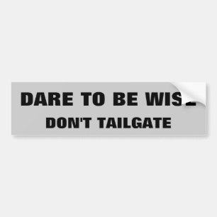 Dare To Be Wise Bumper Sticker