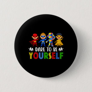 Dare To Be Yourself Autism Awareness Day Superhero 2 Inch Round Button