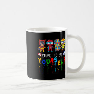Dare To Be Yourself Autism Awareness Superheroes 4 Coffee Mug