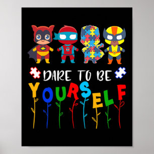 Dare To Be Yourself Autism Awareness Superheroes 4 Poster