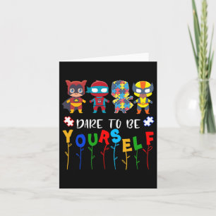 Dare To Be Yourself Autism Awareness Superheroes Card