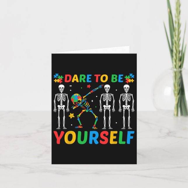 Dare To Be Yourself Autism  Card (Front)