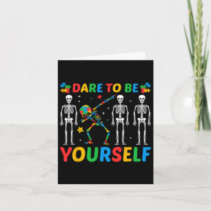 Dare To Be Yourself Autism Card