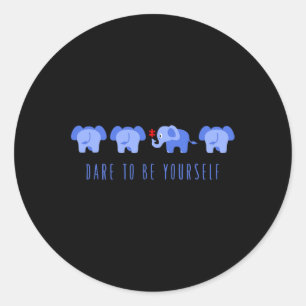 Dare To Be Yourself Autism  Classic Round Sticker