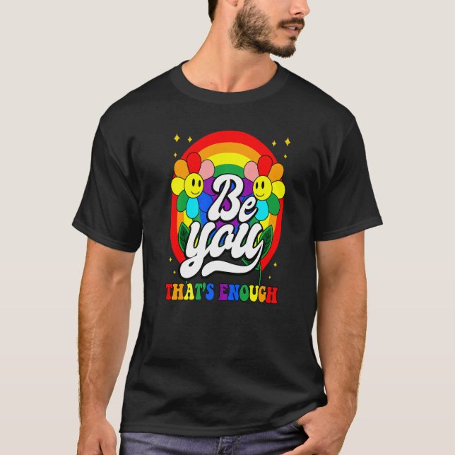 Dare To Be Yourself Positive Inspirational Gay Pri T-Shirt (Front)