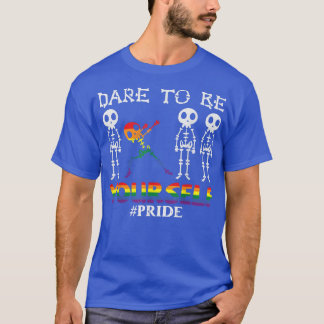 Dare To Be Yourself PRIDE, Humor Skeleton Dabbing  T-Shirt