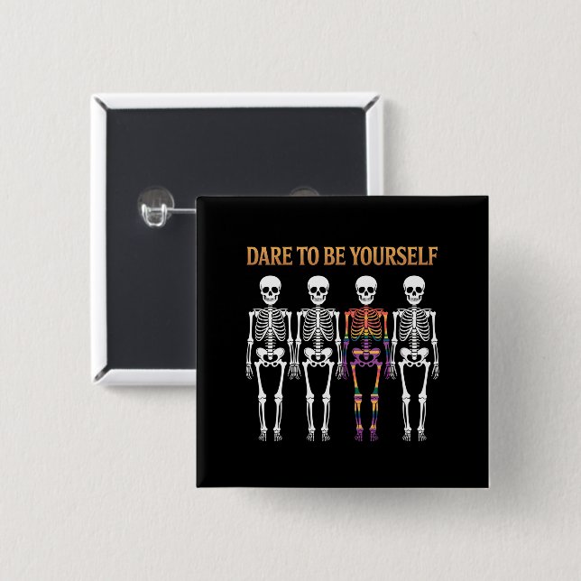 Dare To Be Yourself Skeleton Cute LGBT Pride Gift  2 Inch Square Button (Front & Back)