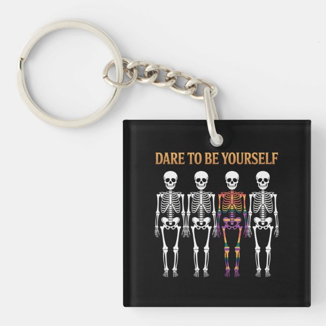 Dare To Be Yourself Skeleton Cute LGBT Pride Gift  Keychain (Front)