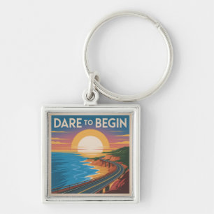 Dare To Begin Keychain