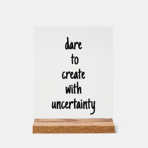 Dare To Create Acrylic Sign