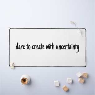 Dare To Create Desk Mat