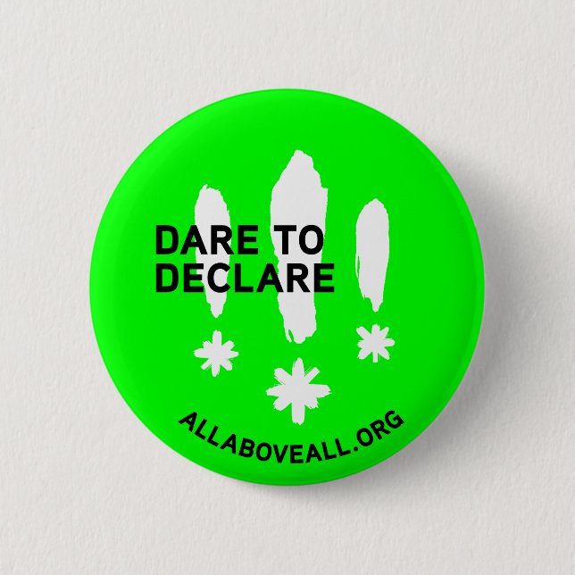 Dare to declare 2 inch round button (Front)