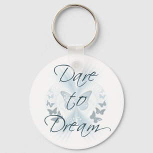 Dare to Dream Keychain
