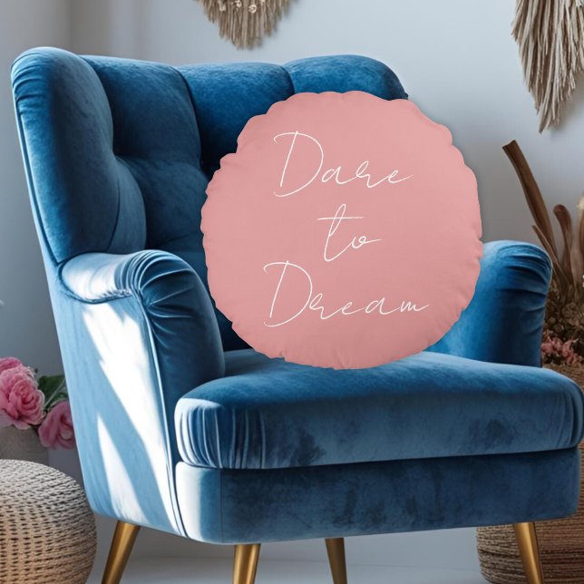Dare to Dream Motivational Inspirational | Pink  Round Pillow (Creator Uploaded)