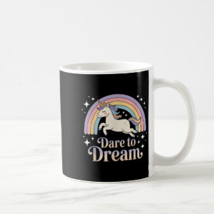 Dare To Dream Unicorn Rainbow Motivation Coffee Mug