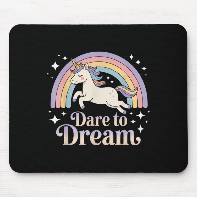 Dare To Dream Unicorn Rainbow Motivation  Mouse Pad (Front)