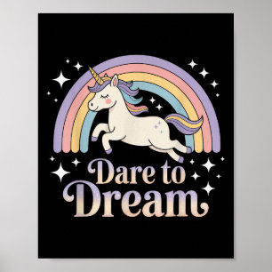 Dare To Dream Unicorn Rainbow Motivation  Poster