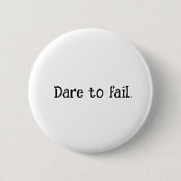 Dare to fail button badge