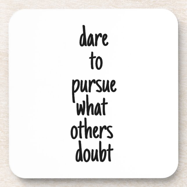 Dare To Pursue Hard Plastic Coaster (Front)