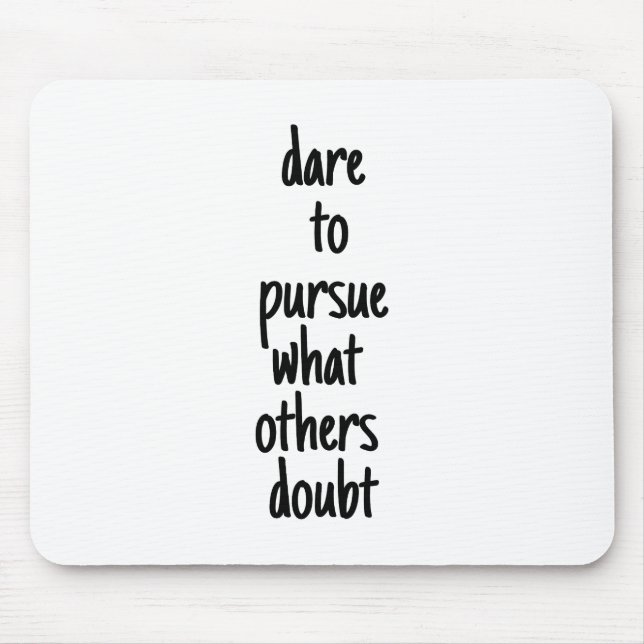 Dare To Pursue Mouse Pad (Front)