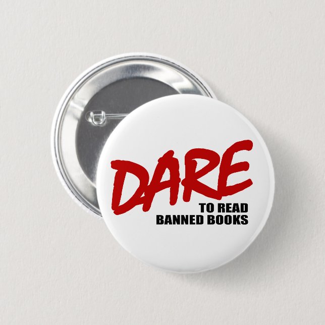 DARE to read banned books 2 Inch Round Button (Front & Back)