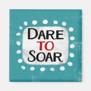 Dare To Soar Refrigerator Magnet