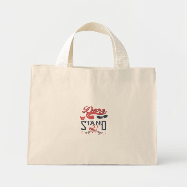 DARE TO STAND OUT  MINI TOTE BAG (Front)