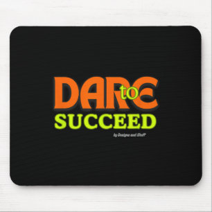 Dare To Succeed - Motivational Quote Inspiration Mouse Pad